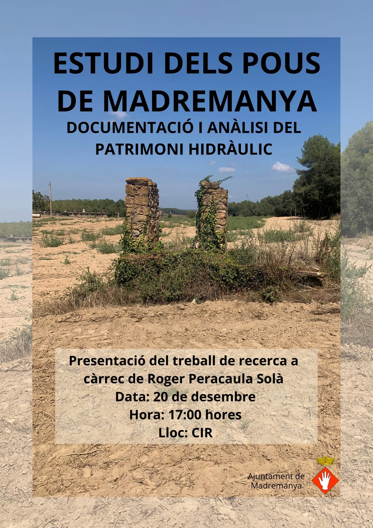 ESTUDI DELS POUS DE MADREMANYA: DOCUMENTACIÓ I ANÀLISI DEL PATRIMONI HIDRÀULIC